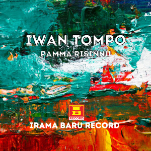 Dengarkan Pamma'risinnu lagu dari Iwan Tompo dengan lirik