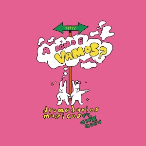 Listen to A Dónde Vamos? song with lyrics from Dromedarios Mágicos