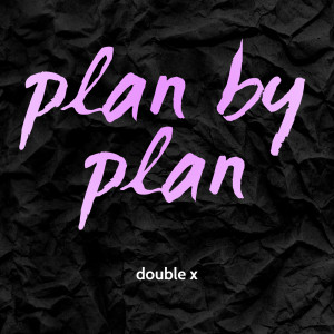 อัลบัม Plan by Plan ศิลปิน Double X