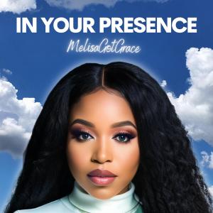 MelisaGotGrace的專輯In Your Presence
