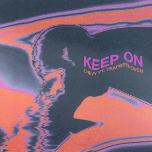 Dengarkan Keep On (Explicit) lagu dari CHEVY dengan lirik