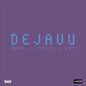 ดาวน์โหลดและฟังเพลง Deja Vu (Explicit) พร้อมเนื้อเพลงจาก Nais