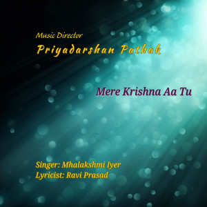 Album Mere Krishna Aa Tu from Mahalakshmi Iyer