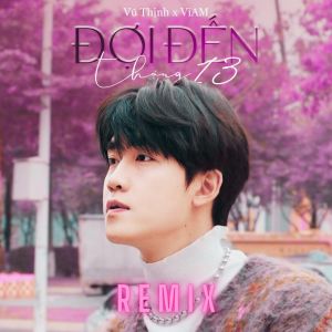 Album Đợi đến tháng 13 (AM remix) from Vũ Thịnh