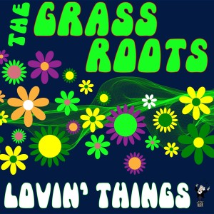收聽The Grass Roots的Lovin' Things (Single Version)歌詞歌曲