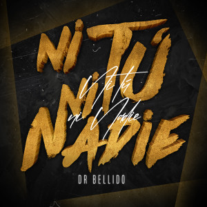 Album Ni Tú Ni Nadie (Cover) oleh Dr. Bellido