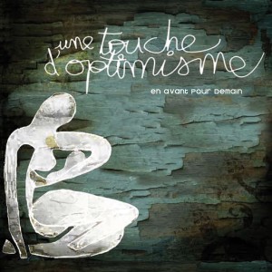 收聽Une touche d'optimisme的Les artistes歌詞歌曲