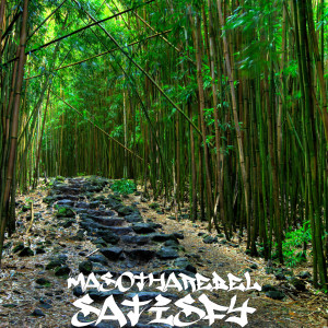 收聽MasoThaRebel的Satisfy (Explicit)歌詞歌曲