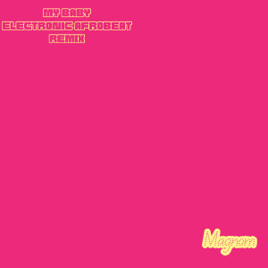 Album My Baby (Electronic Afrobeat Remix) from Magnom