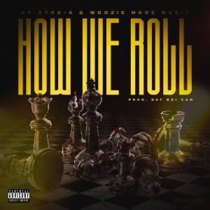 Mr.Str8-8的專輯How We Roll (feat. Woozie Made Music) [Explicit]