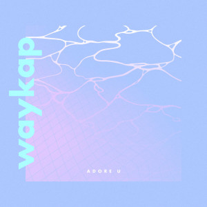 收聽waykap的Adore U (Instrumental Version)歌詞歌曲