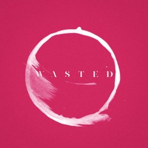 ดาวน์โหลดและฟังเพลง Wasted พร้อมเนื้อเพลงจาก Fades