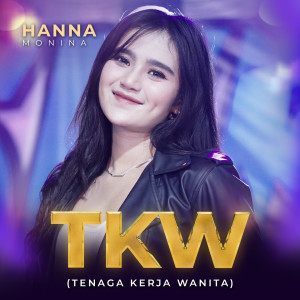 Dengarkan lagu TKW (Tenaga Kerja Wanita) nyanyian Hana Monina dengan lirik