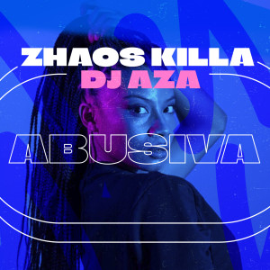 zhaos killa的專輯Abusiva