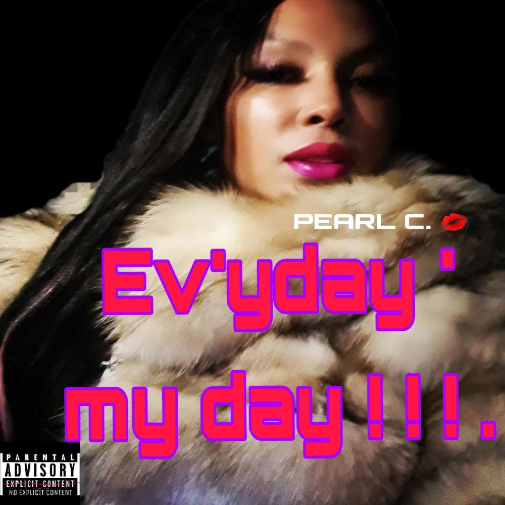 Ev'yday ' my day ! ! ! .