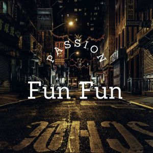 Album Fun Fun oleh Passion