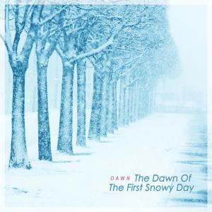 The Dawn Of The First Snowy Day