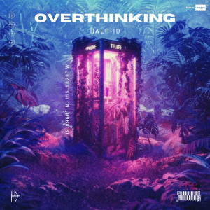 收聽Half-ID的Overthinking歌詞歌曲