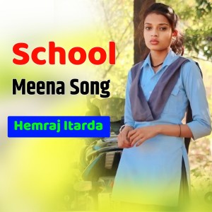 Album School Meena Song from Hemraj Itarda