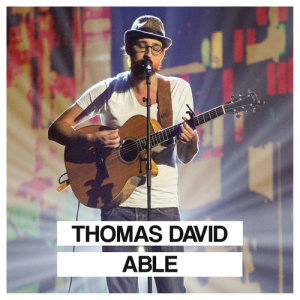 收聽Thomas David的Able (Live [Die große Chance Version]) (Die große Chance Version)歌詞歌曲
