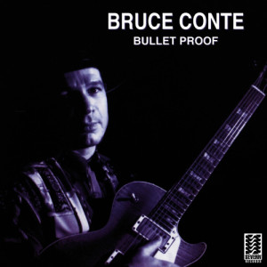 收聽Bruce Conte的Bullet Proof歌詞歌曲