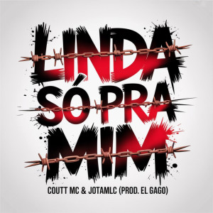 收聽Coutt的Linda Só Pra Mim (Explicit)歌詞歌曲
