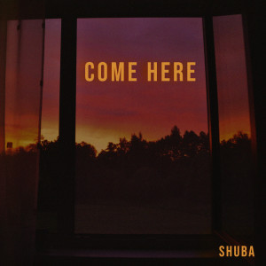 Album Come Here from Shuba