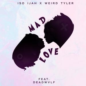 Listen to MAD LoVE (feat. DeadWvlf) song with lyrics from Iso Ijah