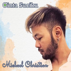 อัลบัม Cinta Suciku ศิลปิน Michael Christian