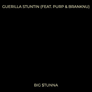 Album Guerilla Stuntin (Explicit) from Big $tunna