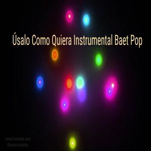 Tik Tok的专辑Úsalo Como Quiera Instrumental Beat Pop