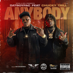 Listen to Anybody (Explicit) song with lyrics from Dat Boy pac