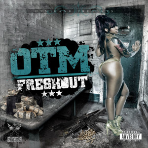 Listen to Freshout (Explicit) song with lyrics from OTM