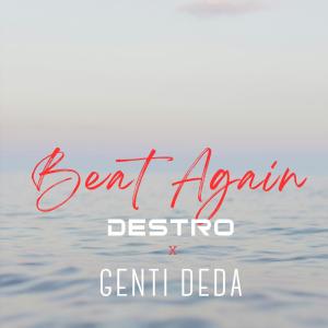Destro的專輯Beat Again (feat. Genti Deda) [Radio Edit]