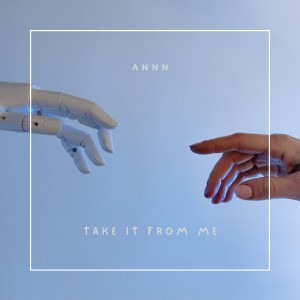 Listen to Take It from Me song with lyrics from AnnN