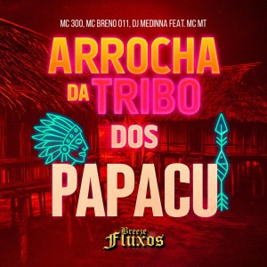 ARROCHA DA TRIBO DOS PAPACU (Explicit) dari MC 300