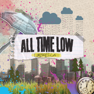 ดาวน์โหลดและฟังเพลง Umbrella พร้อมเนื้อเพลงจาก All Time Low