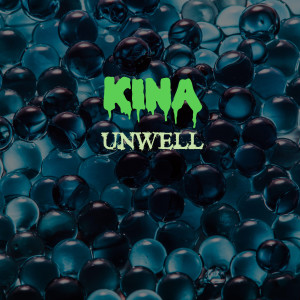 收聽KINA的Unwell歌詞歌曲