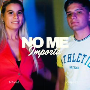 ดาวน์โหลดและฟังเพลง No me importa x Mayka (feat. Mayka) พร้อมเนื้อเพลงจาก Kyanno