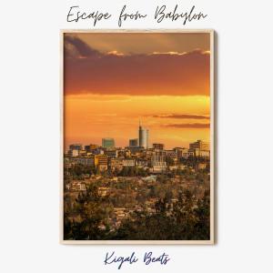 Kigali Beats的專輯Escape From Babylon (Explicit)