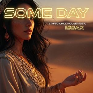 收聽ISSAX的Some Day歌詞歌曲