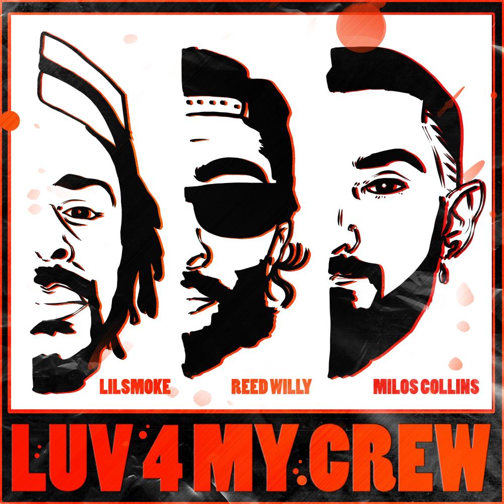 Luv 4 My Crew (feat. Milos Collins & LilSmoke) (Explicit) (feat. Milos Collins & LilSmoke|Explicit)