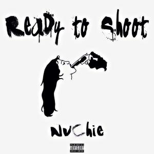 ดาวน์โหลดและฟังเพลง Ready to Shoot (Explicit) พร้อมเนื้อเพลงจาก Nvchie