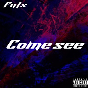 收聽Fats的Come See (Explicit)歌詞歌曲