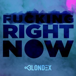 ดาวน์โหลดและฟังเพลง Right Now (Explicit) พร้อมเนื้อเพลงจาก Blondex