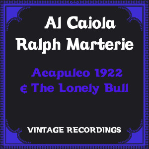 Al Caiola的专辑Acapulco 1922 & the Lonely Bull (Hq Remastered)