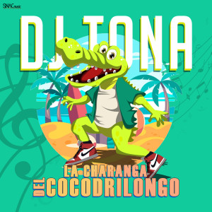 Album La Charanga Del Cocodrilongo oleh DJ Tona