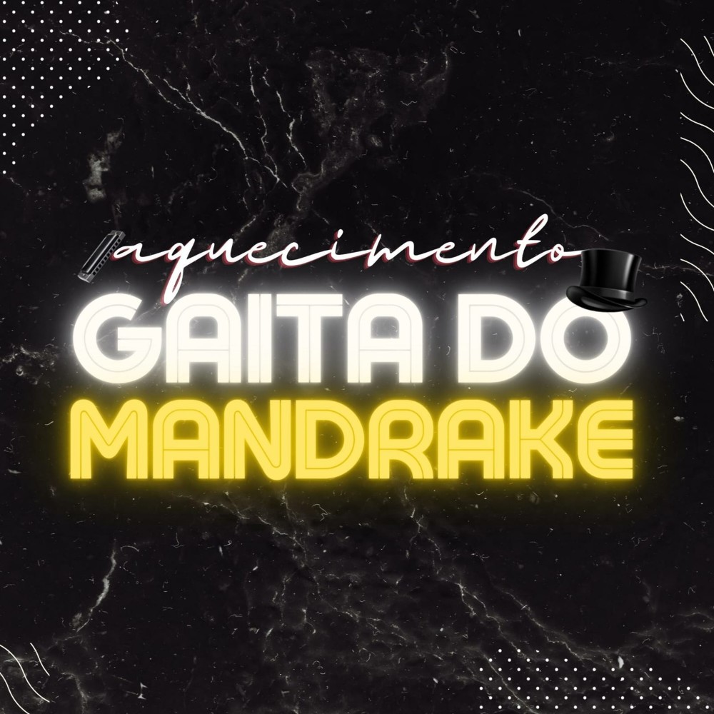 Aquecimento Gaita do Mandrake