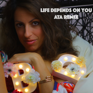 Album Life Depends on You (Ata Remix) from Maeva Borzakian