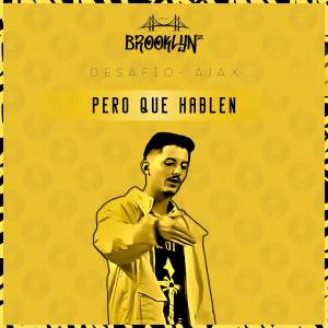 收聽AJAX Oficial的Pero Que Hablen (Explicit)歌詞歌曲